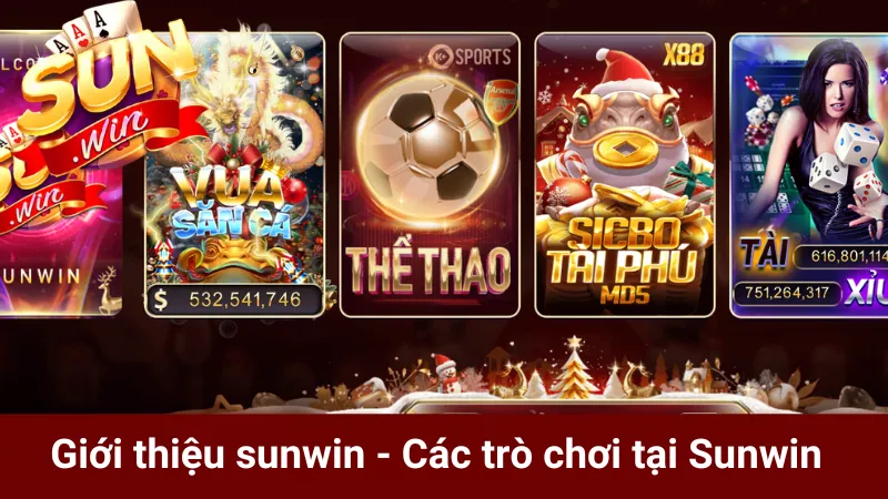 Giới thiệu sunwin - Các trò chơi tại Sunwin