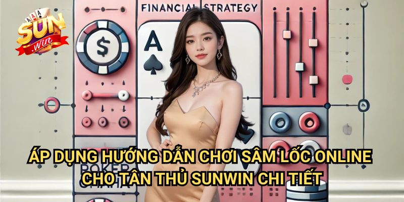 Hướng dẫn chơi sâm lốc online cho tân thủ Sunwin: Làm Chủ Trò Chơi Bài Dân Gian 3 Áp Dụng Hướng dẫn chơi sâm lốc online cho tân thủ Sunwin Chi Tiết