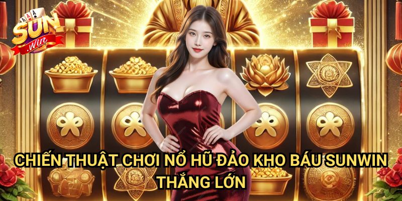Chiến Thuật Chơi Nổ hũ Đảo Kho Báu Sunwin Thắng Lớn