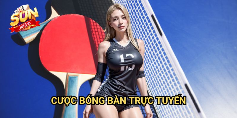 Cược bóng bàn trực tuyến Sunwin: Chiến Thuật Đặt Kèo Ping Pong Hiệu Quả