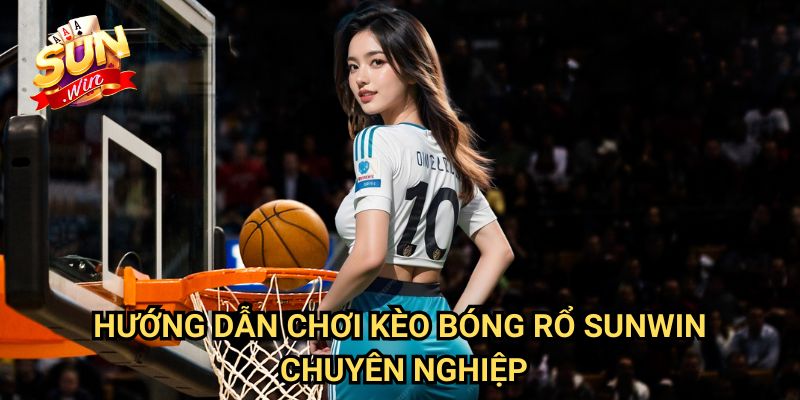 Chơi kèo bóng rổ Sunwin: Bí Quyết Đặt Cược Thắng Lợi Cho Giải NBA 3 Hướng Dẫn Chơi kèo bóng rổ Sunwin Chuyên Nghiệp