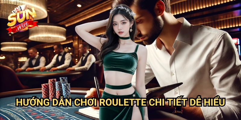 Hướng dẫn chơi roulette chi tiết dễ hiểu Sunwin: Chinh Phục Vòng Quay May Mắn