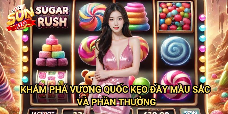 Nổ hũ Thế Giới Kẹo Ngọt Sunwin: Hành Trình Ngọt Ngào Đến Jackpot Khổng Lồ 2 Khám Phá Vương Quốc Kẹo Đầy Màu Sắc Và Phần Thưởng